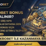 Makrobet Bonus Nasıl Alınır ?