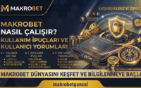 Makrobet Nasıl Çalışır? Kullanım İpuçları ve Kullanıcı Yorumları