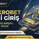 Makrobet Yeni Giriş