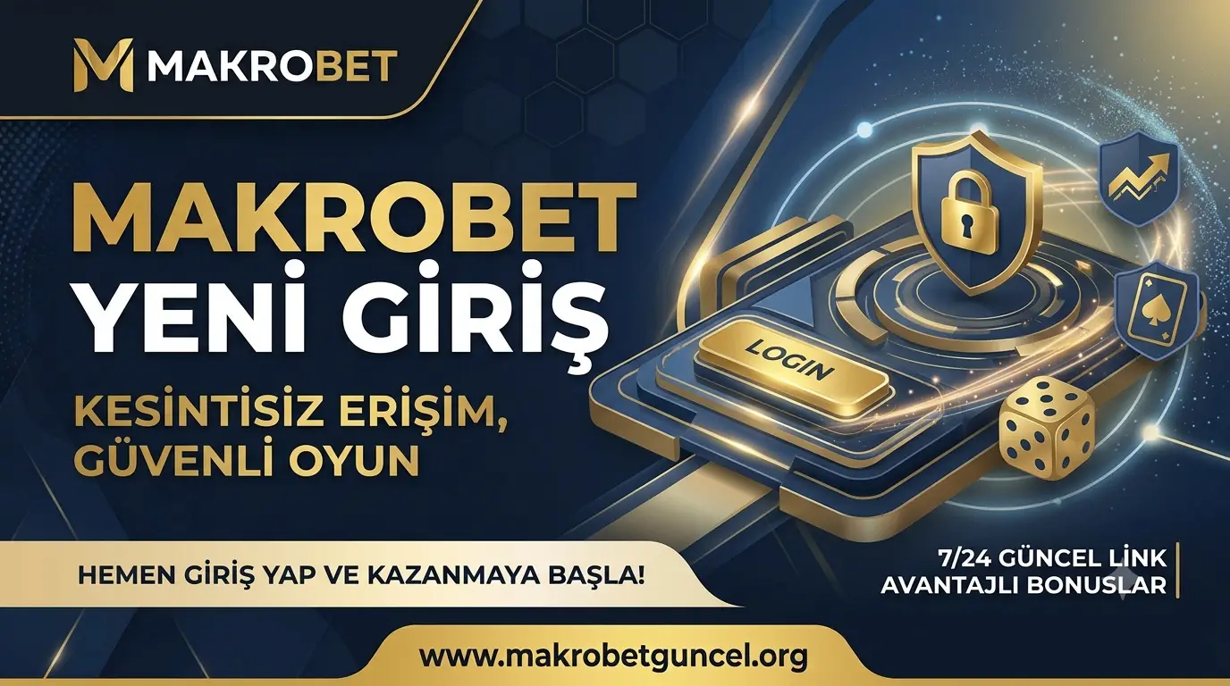 Makrobet Yeni Giriş